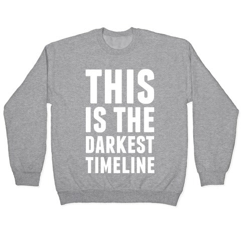This Is The Darkest Timeline Crewneck Sweatshirt